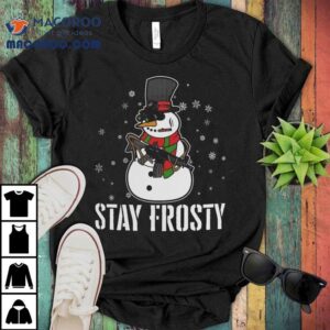 Stay Frosty Snowman Gun Christmas Shirt