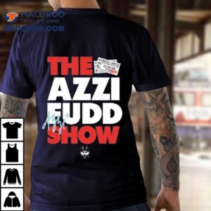 Uconn Huskies The Azzi Fudd Show Shirt Uconn Huskies The Azzi Fudd Show Shirt
