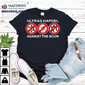 Ultras Hapoel Against The Scum Shirt Ultras Hapoel Against The Scum Shirt