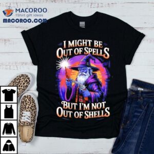 Wizard Holding Pistol I Might Be Out Of Spells But I’m Not Out Of Shells Funny Shirt