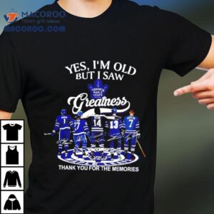 Yes I’m Old But I Saw Toronto Maple Leafs Greatness 2025 Signatures Shirt