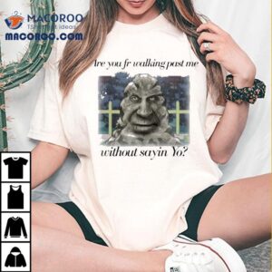 Yo Angelo Are You Fr Walking Past Me Without Sayin Yo Shirt