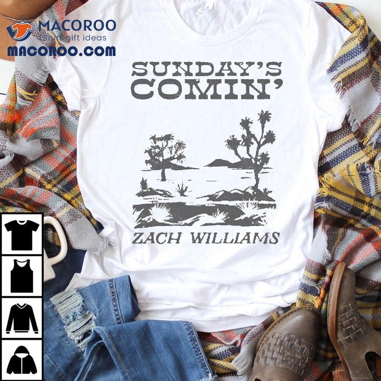 Zach Williams Sunday’s Comin’ Shirt Zach Williams Sunday’s Comin’ Shirt