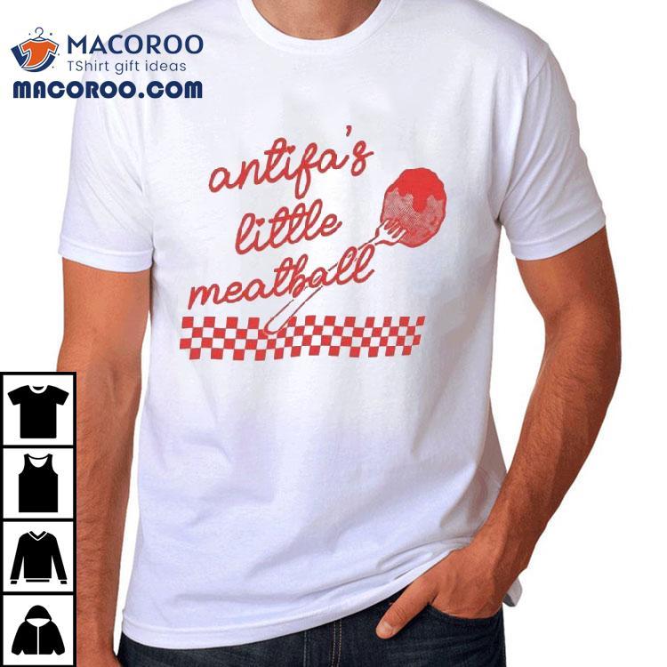 Antifa’s Little Meatball T-shirt Antifa’s Little Meatball T-shirt
