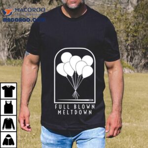 Balloon Full Blown Meltdown Shirt