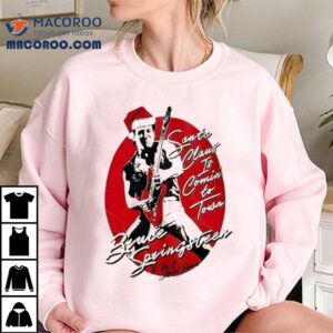 Bruce Springsn Santa Claus Is Coming To Town Christmas Shirt