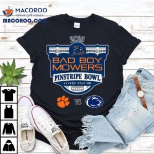 Clemson Tigers Vs Penn State Nittany Lions Football Bad Boy Mowers Pinstripe Bowl 2025 Shirt 1 Clemson Tigers Vs Penn State Nittany Lions Football Bad Boy Mowers Pinstripe Bowl Tshirt