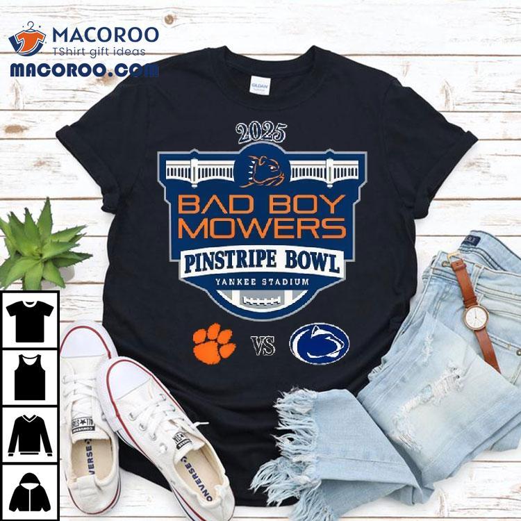 Clemson Tigers Vs Penn State Nittany Lions Football Bad Boy Mowers Pinstripe Bowl 2025 Shirt Clemson Tigers Vs Penn State Nittany Lions Football Bad Boy Mowers Pinstripe Bowl 2025 Shirt