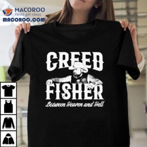 Creed Fisher Between Heaven And Hell Tshirt