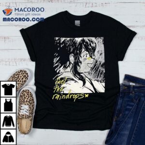 Feel The Raindrops Anime Shirt