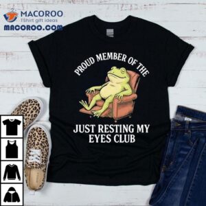 Frog Relax On Sofa Proud Member Of The Just Resting My Eyes Club Shirt