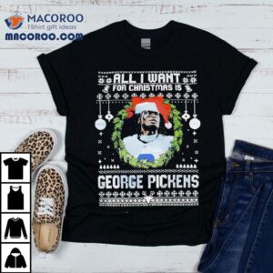 George Pickens All I Want For Christmas Shirt