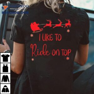 I Like To Ride On Top Christmas Couple Shirt