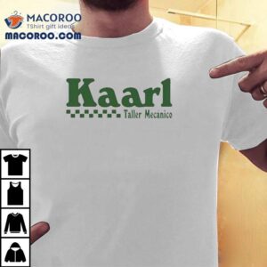 Kevin Kaarl Taller Mecanico Shirt 1 Kevin Kaarl Taller Mecanico Tshirt