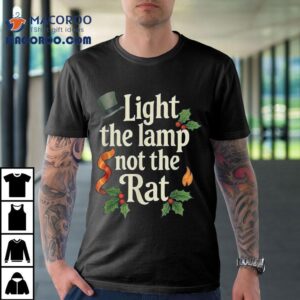 Light The Lamp Not The Rat Christmas Shirt