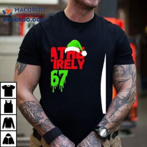 Loathe Entirely 67 Christmas Shirt
