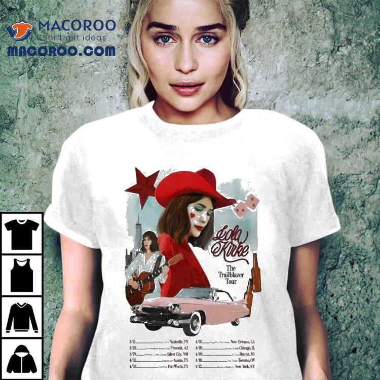 Lola Kirke The Trailblazer Tour 2025 Shirt Lola Kirke The Trailblazer Tour 2025 Shirt
