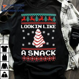 Looking Like A Snack Christmas Shirt