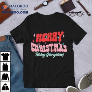 Merry Christmas Baby Gorgeous Shirt
