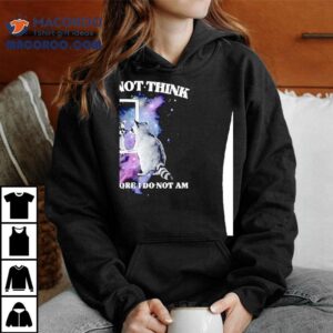 Raccoon Mirror I Do Not Think Therefore I Do Not Am Shirt 1 Raccoon Mirror I Do Not Think Therefore I Do Not Am Tshirt