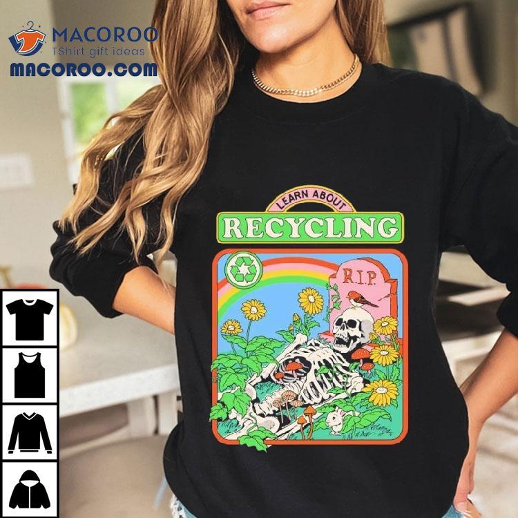 Skeleton Rip Learn About Recycling Shirt Skeleton Rip Learn About Recycling Shirt