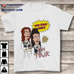 Two Idiot Girls X Beavis And Butthead On Tour Shirt