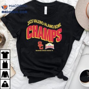 Usc Trojans 2025 Valero Alamo Bowl Champions On December 30 In San Antonio Tx Shirt