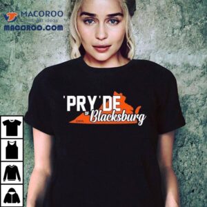 Virginia Tech Hokies Pry’de Of Blacksburg Shirt