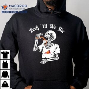 Virginia Tech Hokies Tech ‘til We Die Skeleton Shirt