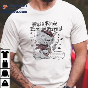 Wicca Phase Springs Eternal You Can See It High You Can See It Shine This Little Light Of Mine Cat Guitar Shirt