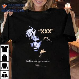 Xxxtentacion The Light You Can Become Shirt