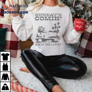 Zach Williams Sunday’s Comin’ Shirt