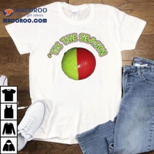 ‘tis The Season Christmas Coming Shirt 2 Tis The Season Christmas Coming Tshirt