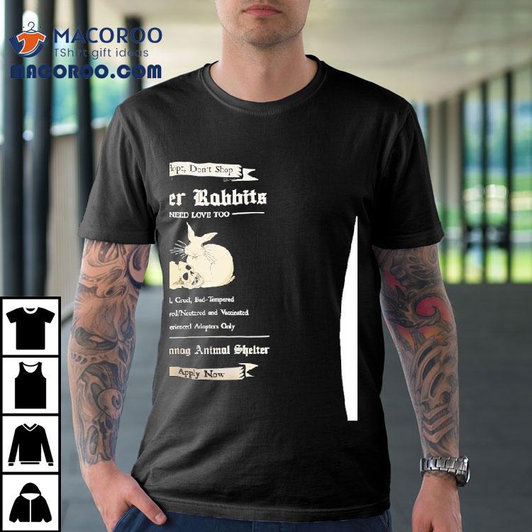 Adopt Don’t Shop Killer Rabbits Need Love Too Caerbannog Animal Shelter Shirt Adopt Don’t Shop Killer Rabbits Need Love Too Caerbannog Animal Shelter Shirt