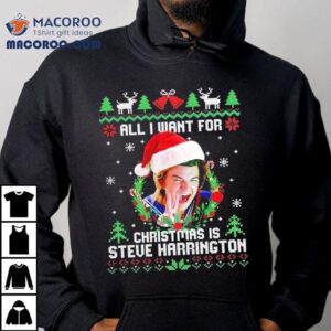 All I Want For Christmas Is Steve Harrington Funny Tshirt