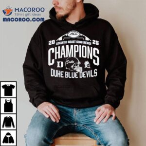 Atlantic Coast Conference 2025 Duke Blue Devils Champions Shirt 2 Atlantic Coast Conference Duke Blue Devils Champions Tshirt