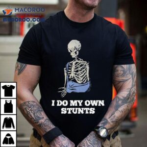 Autofocus I Do My Own Stunts Tshirt