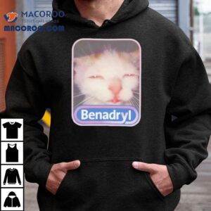 Benadryl Ca Tshirt