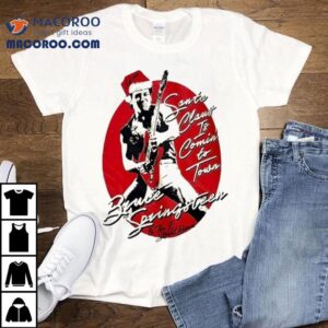 Bruce Springsn Santa Claus Is Coming To Town Christmas Tshirt