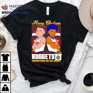 Christian Braun And Cam Johnson Nuggets Merry Christmas Shirt 2 Christian Braun And Cam Johnson Nuggets Merry Christmas Tshirt