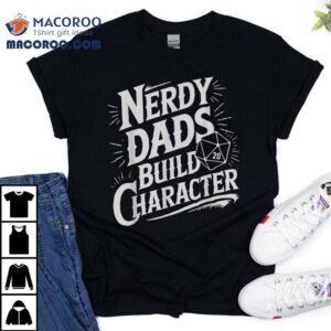Dungeons Dragons Nerdy Dads Build Character Rpg Dice Tshirt
