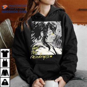 Feel The Raindrops Anime Tshirt