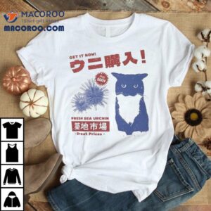 Get It Now Fresh Sea Urchin Great Prices Uni Market Ca Tshirt