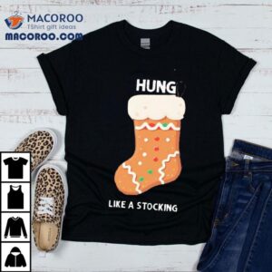 Gingerbread Hung Like A Stocking Christmas Tshirt