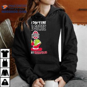 Grinch Ass Ohio State Buckeyes If You Don T Like Merry Kissmyass Christmas Tshirt