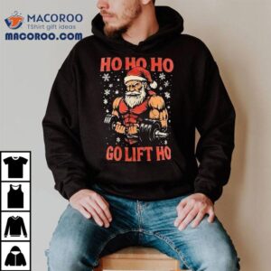 Ho Ho Ho Go Lift Ho Muscle Christmas Tshirt