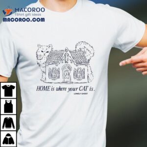 Home Is Where Your Cat Is Lonely Ghos Tshirt