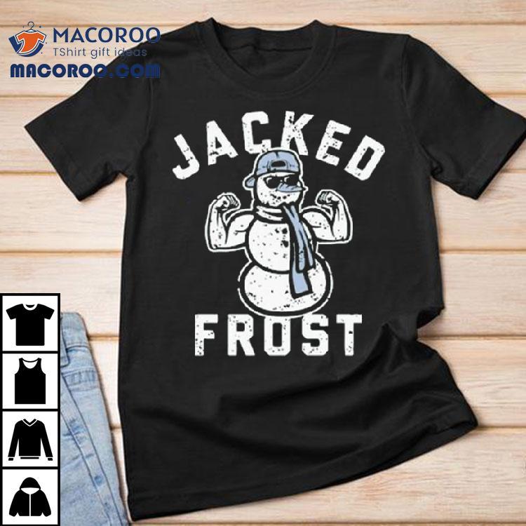Jacked Frost Christmas Shirt Jacked Frost Christmas Shirt