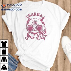Karma Is A Cat Look Over Glasses Tshirt