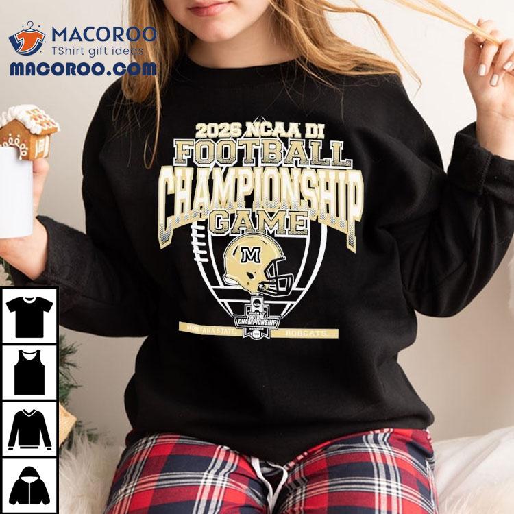 Montana State Bobcats Ncaa Di Football Championship Game 2026 Shirt Montana State Bobcats Ncaa Di Football Championship Game 2026 Shirt